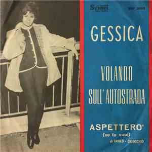 Gessica - Volando Sull' Autostrada / Aspetterò (Se Tu Vuoi)