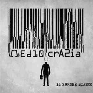 Il Rumore Bianco - Mediocrazia