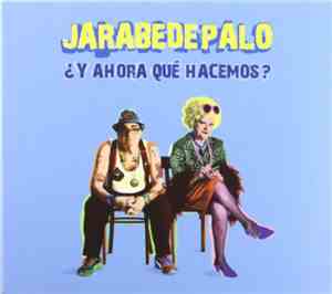 Jarabe De Palo - Y Ahora Qué Hacemos?