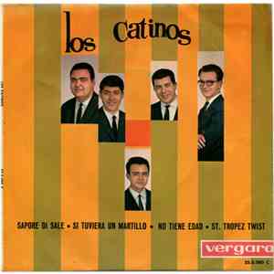 Los Catinos - No Tiene Edad / Si Yo Tuviera Un Martillo / Sapore Di Sale /  ...