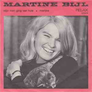 Martine Bijl - Mijn Man Ging Van Huis / Marijke