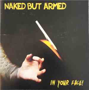 Naked But Armed - In Your Face