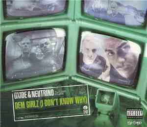 Oxide & Neutrino Featuring Kowdean - Dem Girlz (I Don't Know Why)
