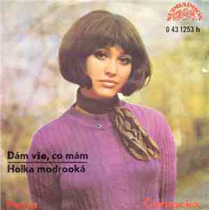 Petra Černocká - Dám Vše, Co Mám / Holka Modrooká