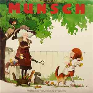 Robert Munsch - Murmel Murmel Munsch, More Outrageous Stories