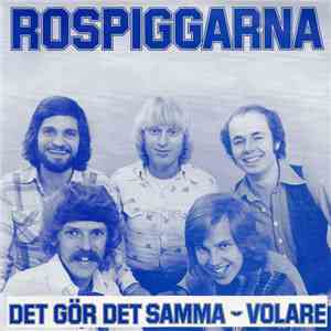 Rospiggarna - Det Gör Detsamma / Volare