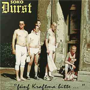 Soko Durst - Fünf Kraftma Bitte...