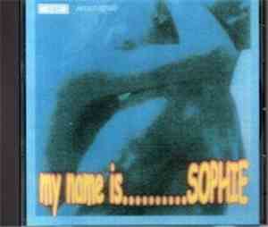 Sophie - My Name Is..........Sophie