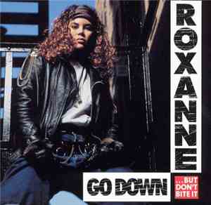 The Real Roxanne - Go Down (But Don't Bite It)