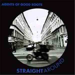 Agents Of Good Roots - Straight Around