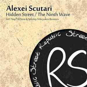 Alexei Scutari - Hidden Street / The Ninth Wave