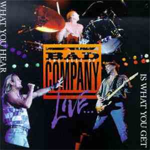 Bad Company  - The Best Of Bad Company Live...What You Hear Is What You Get