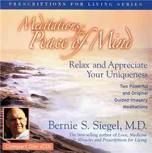 Bernie S. Siegel, M.D. - Meditations For Peace Of Mind