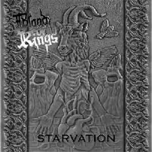 Blood Of Kings - Starvation