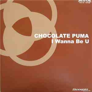 Chocolate Puma - I Wanna Be U