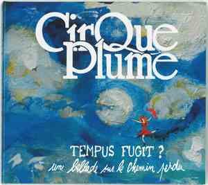 Cirque Plume, Benoit Schick - Tempus Fugit ?