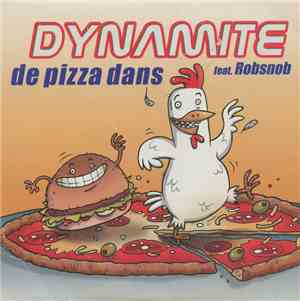 Dynamite  Feat. Robsnob - De Pizza Dans