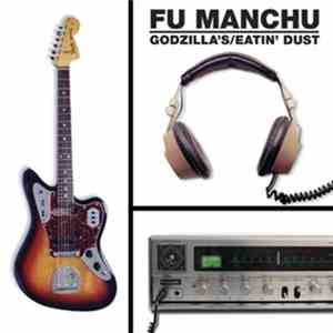 Fu Manchu - Godzilla's / Eatin' Dust