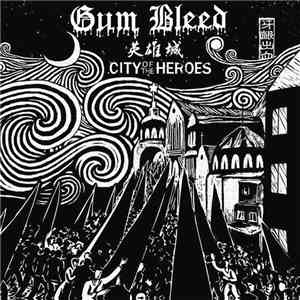 Gum Bleed - City Of The Heroes
