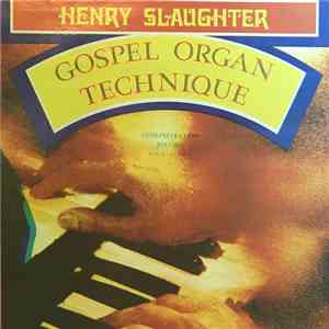 Henry Slaughter - Gospel Organ Technique (Demonstration Record For Book I a ...