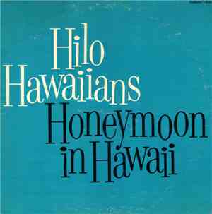 Hilo Hawaiians - Honeymoon In Hawaii