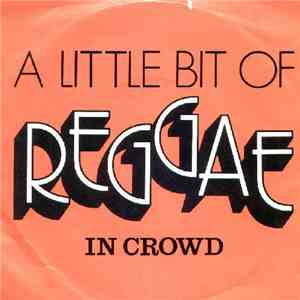 In Crowd - A Little Bit Of Reggae