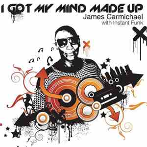 James Carmichael  With Instant Funk - I Got My Mind Made Up