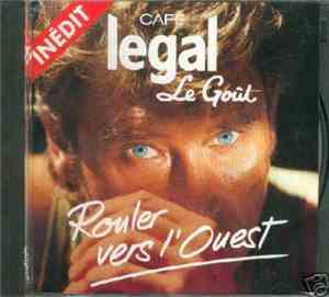 Johnny Hallyday - Rouler Vers L'Ouest / Café Legal Le Goût