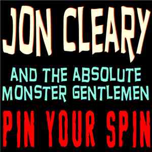 Jon Cleary And The Absolute Monster Gentlemen - Pin Your Spin