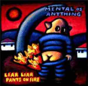 Mental As Anything - Liar Liar Pants On Fire