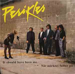 Perikles - It Should Have Been Me