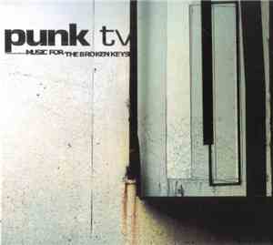 Punk TV - Music For The Broken Keys
