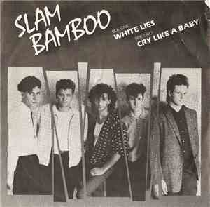 Slam Bamboo - White Lies / Cry Like A Baby