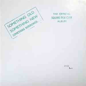Squire  - Something Old Something New Something Borrowed...