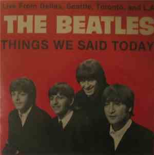 The Beatles - Things We Said Today