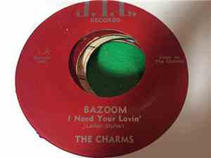 The Charms - Bazoom (I Need Your Lovin')