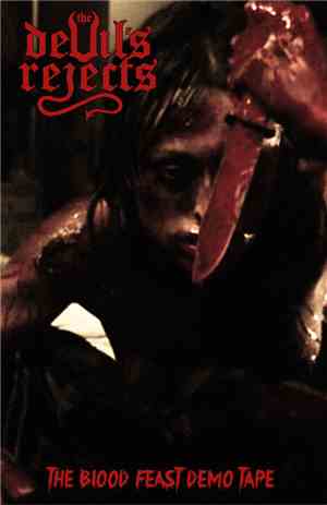 The Devil's Rejects  - The Blood Feast Demo Tape