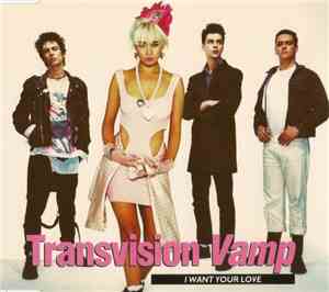 Transvision Vamp - I Want Your Love