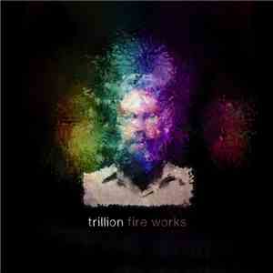 Trillion - Fire Works