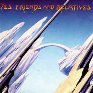 Yes, Friends And Relatives - Yes, Friends And Relatives