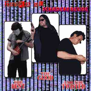 Zebra Mu / Schadenfreude  - The Good, The Bent, And The Twisted