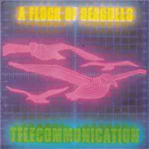 A Flock Of Seagulls - Telecommunications