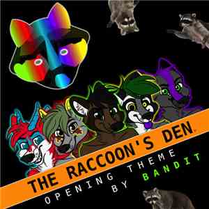 Bandit  - The Raccoon's Den (Opening Theme)