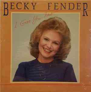 Becky Fender - I Give You Jesus