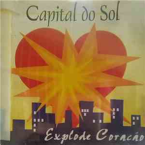 Capital Do Sol - Explode Coração