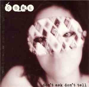 Come  - Don't Ask Don't Tell