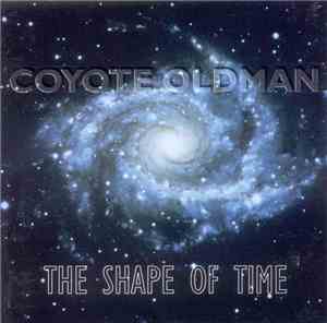 Coyote Oldman - The Shape Of Time