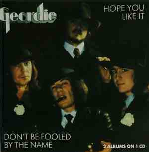 Geordie - Hope You Like It / Don't Be Fooled By The Name