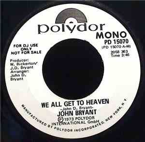 John Bryant  - We All Get To Heaven