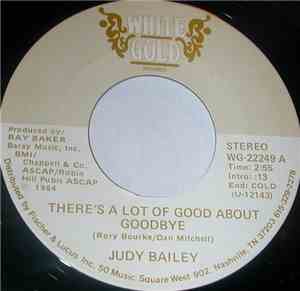 Judy Bailey  - There's A lot Of Good About Goodbye
